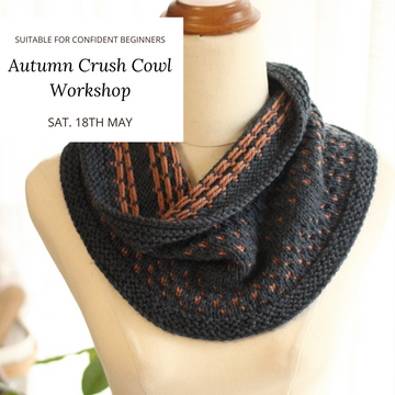 Autumn Crush Cowl Knitting Workshop | Beginner Friendly