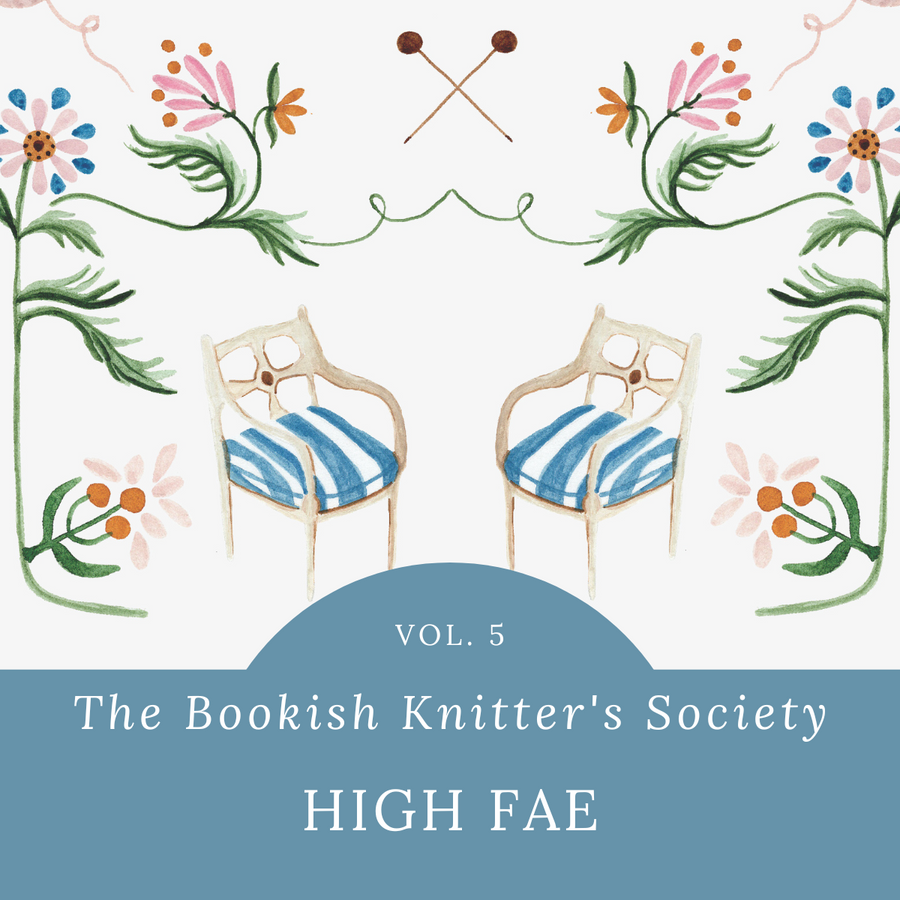 Bookish Knitter's Society Vol. 5 | High Fae