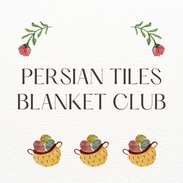 Persian Tiles Blanket Club - May 25th