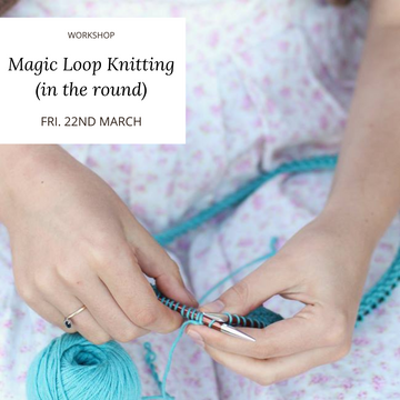 Magic Loop Knitting Class | 22nd March